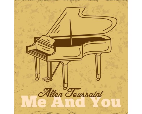 Allen Toussaint - Me and You