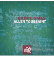 Allen Toussaint - Happy Times