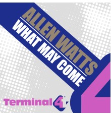 Allen Watts - What May Come