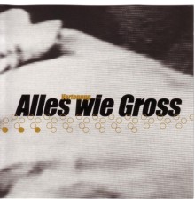 Alles Wie Gross - Vertonung