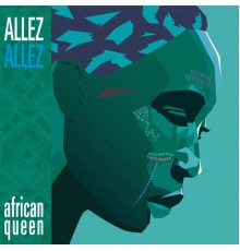 Allez Allez - African Queen