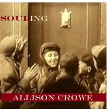 Allison Crowe - Souling