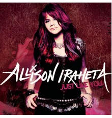 Allison Iraheta - Just Like You