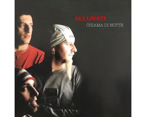 Allunati - Chiama di notte