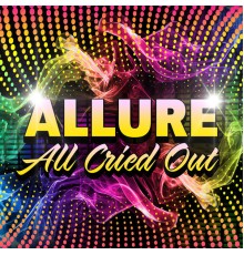 Allure - All Cried Out