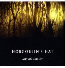 Allysen Callery - Hobgoblin's Hat