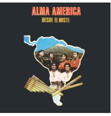 Alma América - Desde el Misti