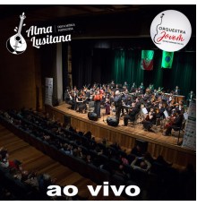 Alma Lusitana - Alma Lusitana e Orquestra Jovem do RS (Ao Vivo)