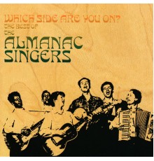 Almanac Singers - Which Side Are You On? The Best Of The Almanac Singers