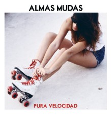 Almas Mudas - Pura velocidad