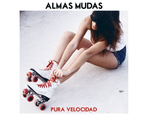 Almas Mudas - Pura velocidad