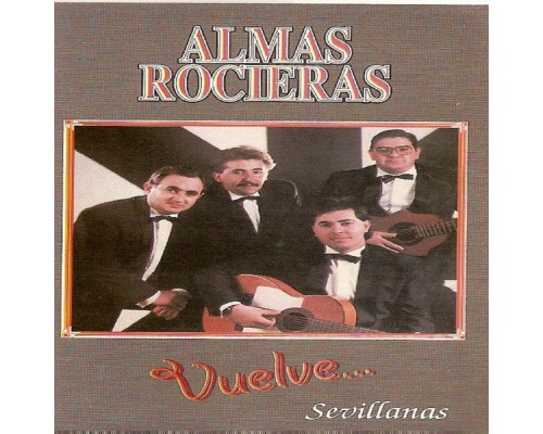 Almas Rocieras - Vuelve... Sevillanas