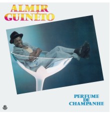 Almir Guineto - Perfume de Champanhe
