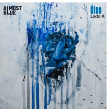 Almost Blue - Lado a  ''óleo''