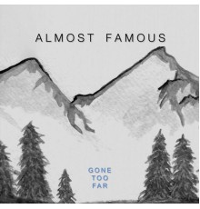 Almost Famous - Gone Too Far