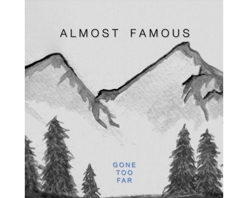 Almost Famous - Gone Too Far