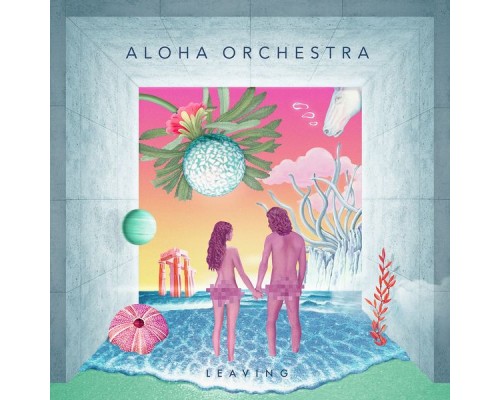 Aloha Orchestra - Leaving