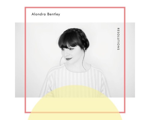 Alondra Bentley - Resolutions