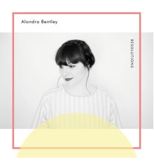 Alondra Bentley - Resolutions