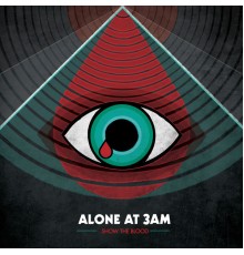 Alone at 3am - Show the Blood