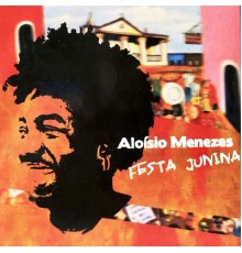 Aloísio Menezes - Festa Junina