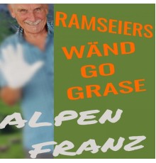 AlpenFranz - Ramseiers Wänd Go Grase