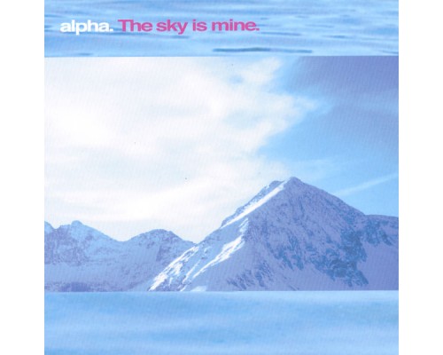 Alpha - The Sky Is Mine