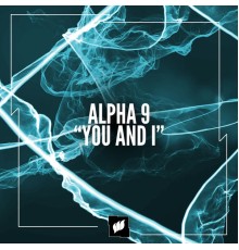 Alpha 9 - You and I