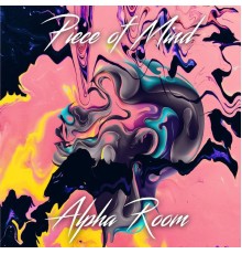 Alpha Room - Piece of Mind