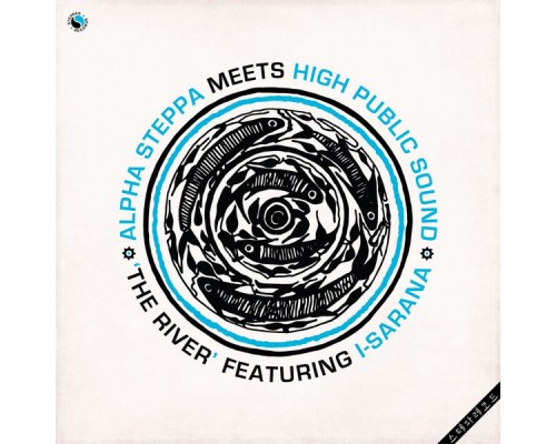 Alpha Steppa & High Public Sound - Alpha Steppa Meets High Public Sound: The River