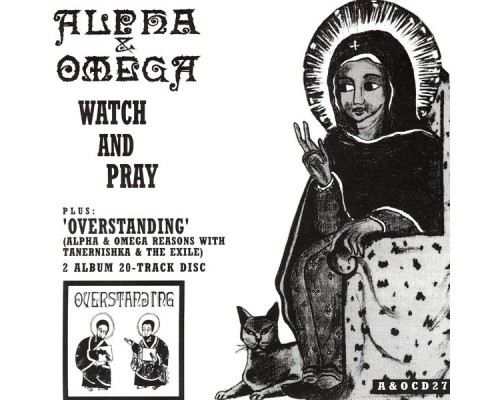 Alpha & Omega - Watch & Pray / Overstanding