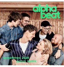 Alphabeat - Sometimes 2020  (Justus Remix)