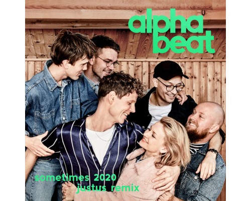 Alphabeat - Sometimes 2020  (Justus Remix)