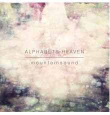 Alphabets Heaven - mountainsound