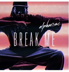 Alpharisc - Break Me