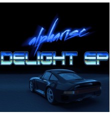 Alpharisc - Delight EP