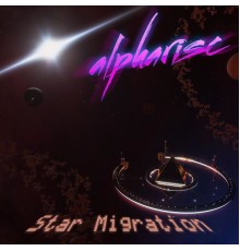 Alpharisc - Star Migration EP