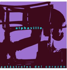 Alphaville - Catastrofes del corazon