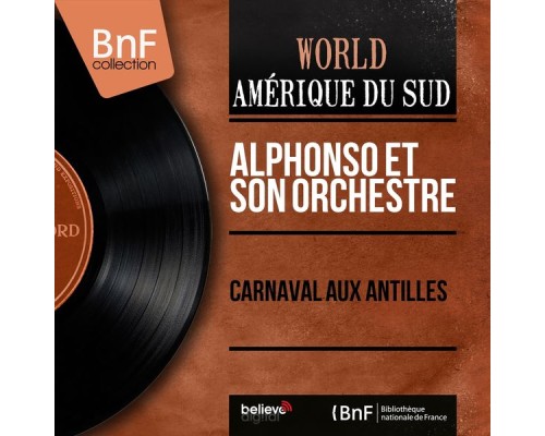 Alphonso et son orchestre - Carnaval aux Antilles  (Mono version)