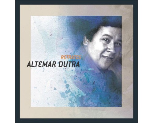 Altemar Dutra - Retratos