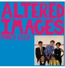 Altered Images - Pinky Blue