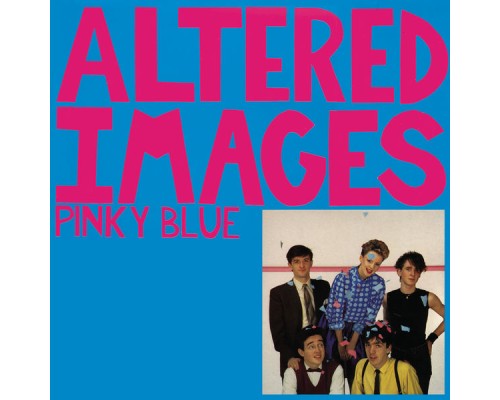 Altered Images - Pinky Blue