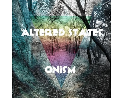 Altered States - Onism