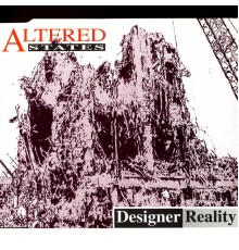 Altered States - DESIGNER REALITY (ORIGINAL)