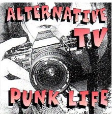 Alternative TV - Punk Life