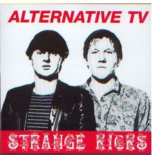 Alternative TV - Strange Kicks