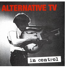 Alternative TV - In Control