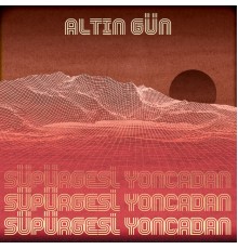 Altin Gün - Süpürgesi Yoncadan