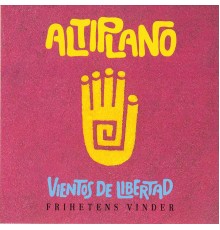 Altiplano - Vientos De Libertad/Frihetens Vinder