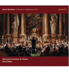 Altomonte Orchester St. Florian - Rémy Ballot - Anton Bruckner : Symphony No. 3 (Original 1873 Version)